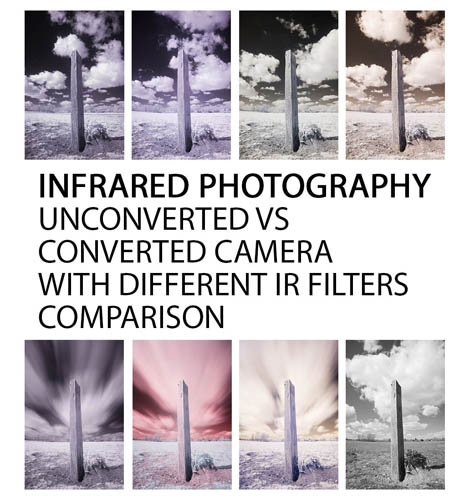 Infrared photography - Unconverted vs Converted camera with different IR filters comparison