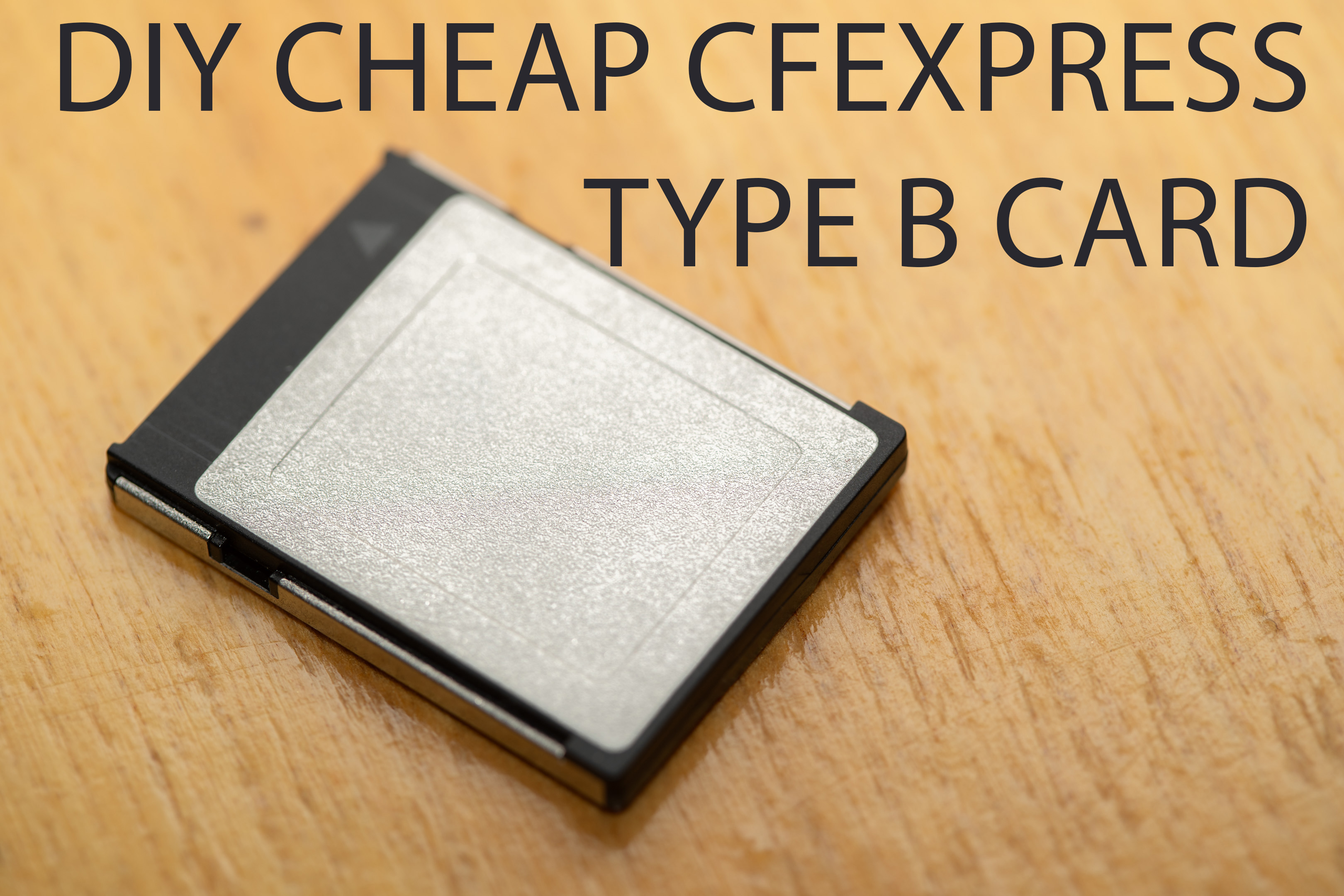 DIY Cheap CFExpress Type B card · David Kennard Photography
