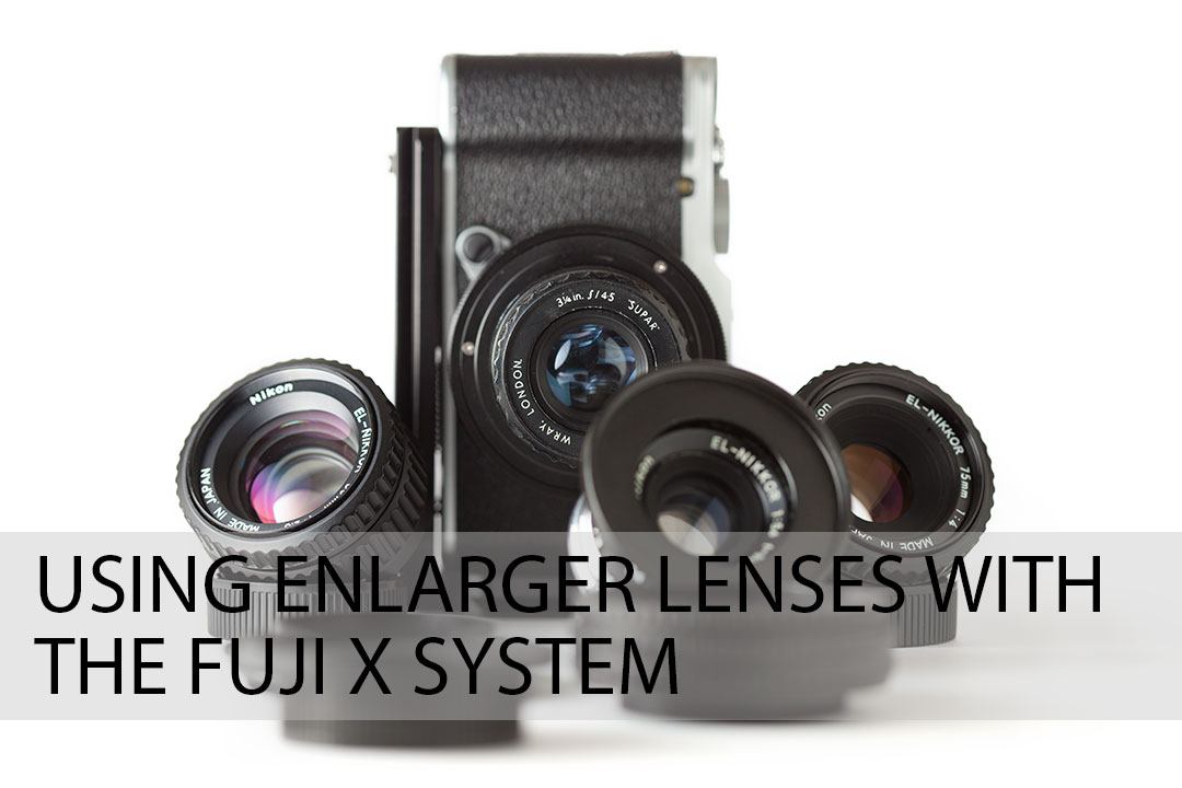 Using enlarger lenses with the Fuji X System · David Kennard