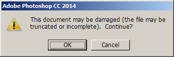 Photoshop error message when trying to open a corrupted JPEG: This document may be damaged (the file may be truncated or incomplete). Continue?